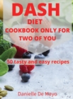 Dash Diet Cookbook Only for Two of You - Book