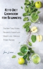 Keto Diet Cookbook for Beginners : The Best Tasty Protein Recipes to Support your Weight Loss Delicious Protein Recipes - Book