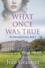 What Once Was True - Book