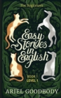 Easy Stories in English for Beginners : 10 Fairy Tales to Take Your English From OK to Good and From Good to Great - Book
