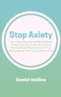 STOP ANXIETY: HOW TO STOP WORRYING AND B - Book