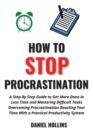 HOW TO STOP PROCRASTINATION: A STEP BY S - Book