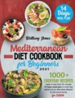 Mediterranean Diet Cookbook for beginners 2021 : 1000+ Everyday recipes ready in less than 45 minutes 14 Days meal-plan to build new habits and an healthier lifestyle for the entire family - Book