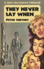 They Never Say When : A Slim Callaghan Mystery - Book