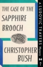 The Case of the Sapphire Brooch : A Ludovic Travers Mystery - Book