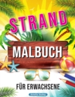 Strand Malbuch : Entspannende Strand Urlaubs Szenen, Schoene Sommer Motive zum Stressabbau - Book