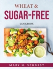 Wheat & Sugar-Free : Cookbook - Book