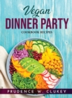 Vegan Dinner Party : Cookbook Recipes - Book