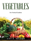 Vegetables : For Vertical Gardens - Book