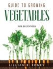 Guide to Growing Vegetables : For Beginners - Book
