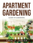 Apartment Gardening : Guide To Gardening - Book