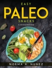 Easy Paleo Snacks : Cookbook - Book