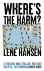Where'S the Harm? : My Life of Crime: an Alternative Introduction to Criminology - Book