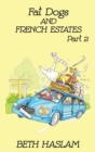 Fat Dogs and French Estates : Part 2 - Book