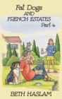 Fat Dogs and French Estates : Part 4 - Book