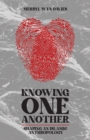 Knowing One Another : Shaping an Islamic Anthropology - Book