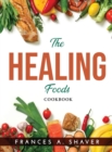 The Healing Foods : Cookbook - Book