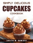 Simply Delicious Cupcakes Cookbook - Book