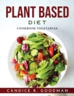 Plant Based Diet : Cookbook Vegetarian - Book