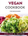 Vegan Cookbook : For Beginners - Book