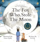The Fox Who Stole The Moon (Hardback) : Hardback special edition from the bestselling series - Book