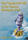 The Timely Lift-Off of the Famous Harlequin-Fish - Book