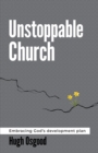 Unstoppable Church : Embracing God's Development Plan - Book
