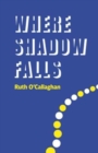 Where Shadow Falls - Book
