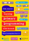 Learning Primary Programming with Scratch (Home Learning Book Years 3-4) - Book
