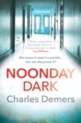 Noonday Dark : the new gripping psychological mystery - Book