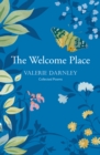 The Welcome Place : An honest and enchantingly well-observed poetry collection - Book