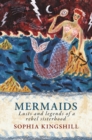 Mermaids : Lusts and Legends of a Rebel Sisterhood - Book
