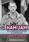 Ham & Jam : 6th Airborne Division in Normandy - Generating Combat Effectiveness: November 1942 - September 1944 - Book