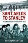 San Carlos to Stanley : 40 Commando in the Falklands War - Book