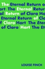 The Eternal Return of Clara Hart: Shortlisted for the 2023 Yoto Carnegie Medal for Writing - Book