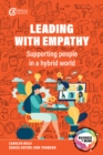 Leading with Empathy : Supporting People in a Hybrid World - eBook