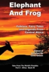Elephant And Frog : Folklore, Fairy tales and Legends from Central Africa - Book
