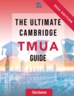The Ultimate Cambridge TMUA Guide : Complete revision for the Cambridge TMUA. Learn the knowledge, practice the skills, and master the TMUA - Book