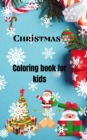 Christmas Coloring Book for kids : For kids ages 2-5Amazing Christmas Coloring Books with Fun Easy and Relaxing Pages for Boys Girls5.0X8.0 Small bookFits in every bagEasy to carry - Book