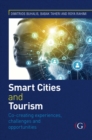 Smart Cities and Tourism: Co-creating experiences, challenges and opportunities : Co-creating experiences, challenges and opportunities - eBook