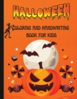Halloween Coloring and Handwriting Book for Kids : Preschool Practice Handwriting - Book