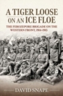 A Tiger Loose on an Ice Floe : The Ferozepore Brigade on the Western Front, 1914-1915 - Book