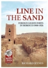 Line in the Sand : French Foreign Legion Forts and Fortifications in Morocco 1900 - 1926 - Book