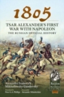 1805 - Tsar Alexander's First War with Napoleon : The Russian Official History - Book