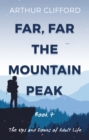 Far, Far the Mountain Peak: Book 4 : The Ups and Downs of Adult Life - Book