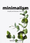 Minimalism : Simplify and Declutter Your life - Book