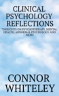 Clinical Psychology Reflections : Thoughts On Psychotherapy, Mental Health, Abnormal Psychology And More - Book
