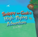 Snippy The Crab's High-Flying Adventure - Book