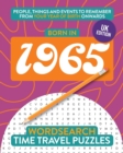 Born in 1965 : Your Life in Wordsearch Puzzles - Book