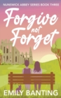 Forgive Not Forget : A contemporary, lesbian, village romance series - Book